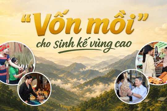 [eMagazine] - "Vốn mồi" cho sinh kế vùng cao