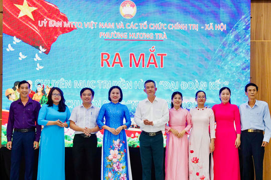 Phường Hương Trà ra mắt chuyên mục truyền hình “Đại đoàn kết” và “Nghe dân nói”