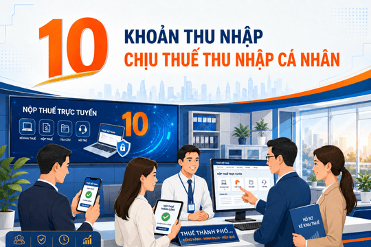10 khoản thu nhập chịu Thuế Thu nhập cá nhân