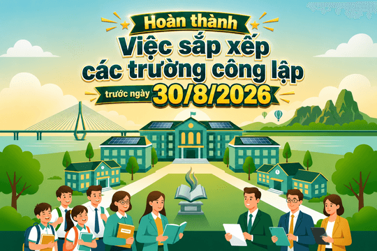 Hoàn thành việc sắp xếp các trường công lập trước ngày 30/8/2026