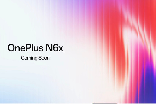 OnePlus ra mắt smartphone N6x mới giữa tin đồn rút khỏi thị trường Mỹ và Châu Âu