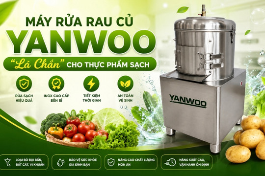 Máy rửa rau củ Yanwoo - "lá chắn" cho thực phẩm sạch