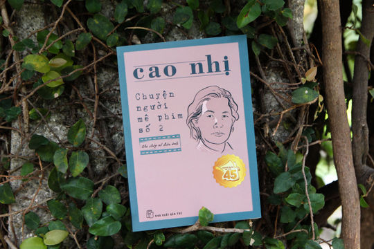 Cao Nhị: Một đời mê phim, một kiếp say chữ