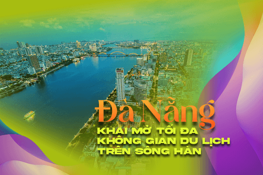 [eMagazine] - Đà Nẵng khai mở tối đa không gian du lịch trên sông Hàn