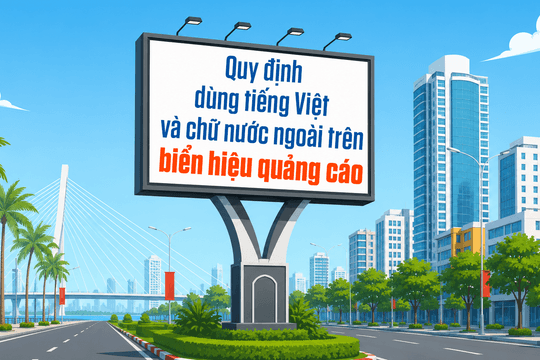 [Infographic] - Quy định dùng tiếng Việt và chữ nước ngoài trên biển hiệu quảng cáo