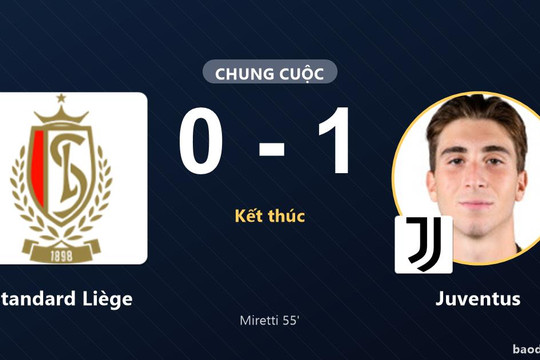Juventus thắng Standard Liège, đội chủ nhà trắng tay trong trận giao hữu