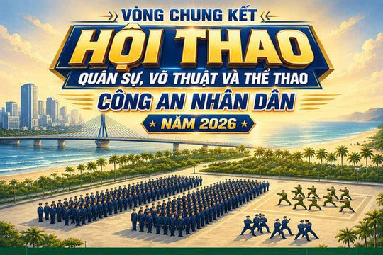 [Infographic] - Từ ngày 29/7 đến 7/8, Vòng chung kết Hội thao quân sự, võ thuật và thể thao Công an nhân dân năm 2026 diễn ra tại Đà Nẵng