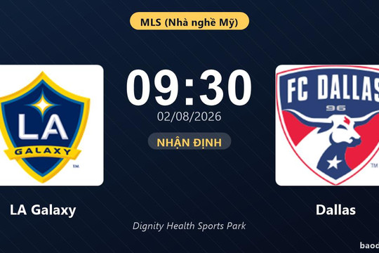 Nhận định LA Galaxy vs Dallas: đội hình dự kiến