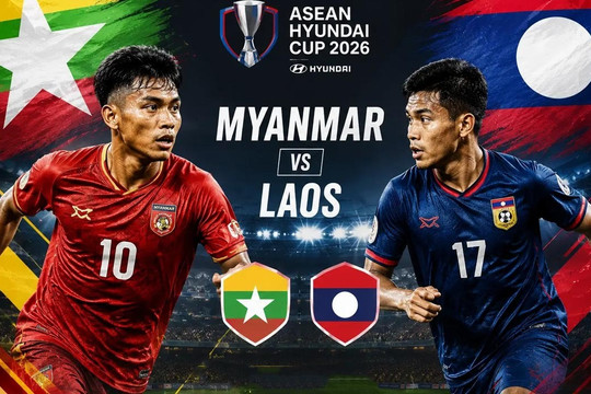 Cơ hội đi tiếp của Myanmar và trận chiến danh dự của Lào tại bảng B