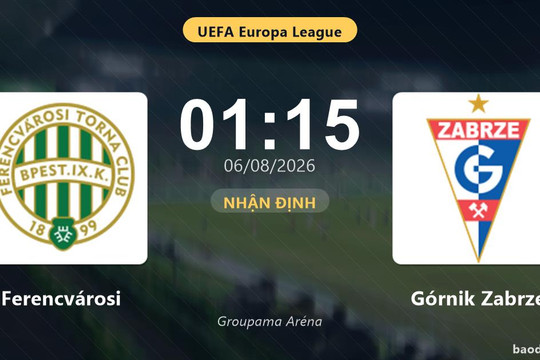 Nhận định Ferencvárosi vs Górnik Zabrze: đội hình dự kiến