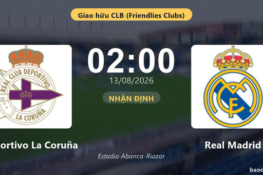 Nhận định Deportivo La Coruña vs Real Madrid: đội hình dự kiến