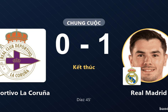 Đánh bại Deportivo La Coruña 0-1, Real Madrid hưởng niềm vui trên sân Estadio Abanca-Riazor