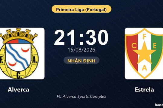 Nhận định Alverca vs Estrela: đội hình dự kiến