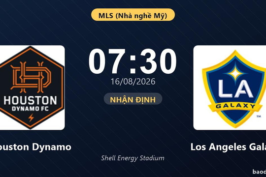 Nhận định Houston Dynamo vs Los Angeles Galaxy: đội hình dự kiến