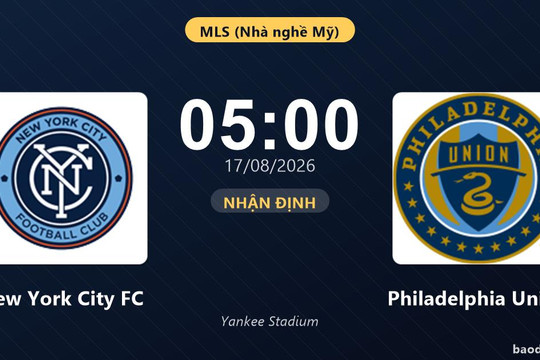 Nhận định New York City FC vs Philadelphia Union: đội hình dự kiến