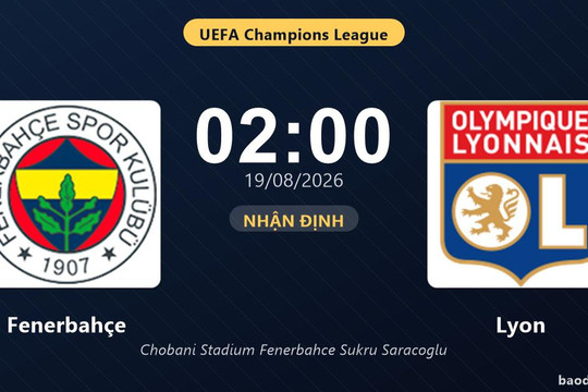 Nhận định Fenerbahçe vs Lyon: đội hình dự kiến