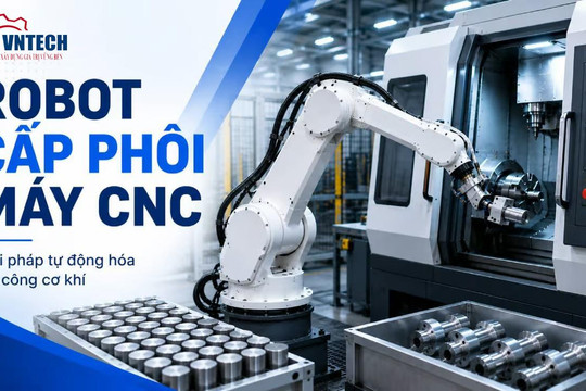 Robot cấp phôi tự động: gấp đôi sản lượng, tối đa công suất máy CNC