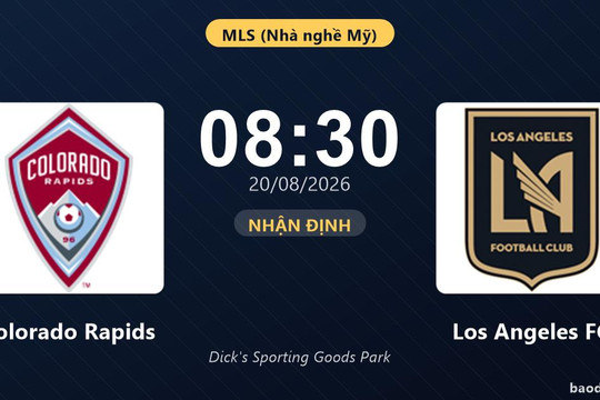 Nhận định Colorado Rapids vs Los Angeles FC: đội hình dự kiến