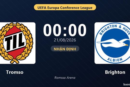 Nhận định Tromso vs Brighton: đội hình dự kiến