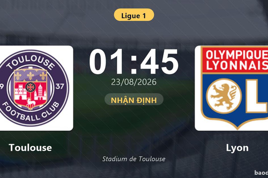 Nhận định Toulouse vs Lyon: Điểm nóng cuộc đua tốp đầu