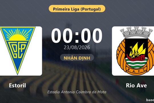 Nhận định Estoril vs Rio Ave: Điểm nóng cuộc đua tốp đầu