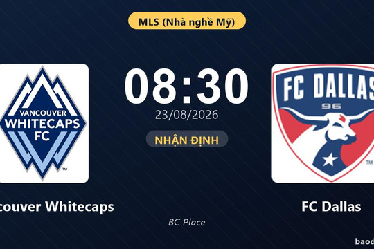 Nhận định Vancouver Whitecaps vs FC Dallas: Điểm tựa sân nhà