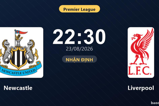 Nhận định Newcastle vs Liverpool: Điểm nóng cuộc đua tốp đầu
