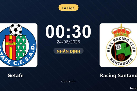 Nhận định Getafe vs Racing Santander: Điểm nóng cuộc đua tốp đầu
