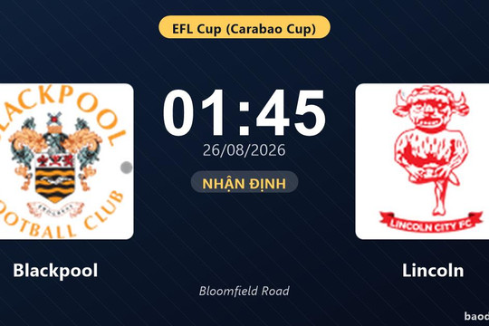 Nhận định Blackpool vs Lincoln: Thắng để đi tiếp