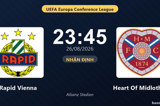 Nhận định Rapid Vienna vs Heart Of Midlothian: Trận lượt về vòng play-off UEFA Conference League