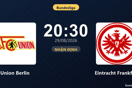 Nhận định Union Berlin vs Eintracht Frankfurt: Điểm nóng cuộc đua tốp đầu