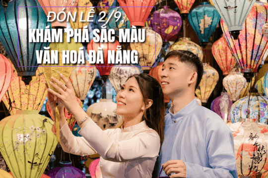 [Podcast] - Đón lễ 2/9, khám phá sắc màu văn hóa Đà Nẵng