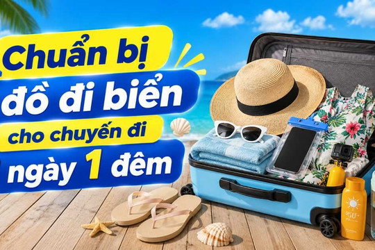 Cách chuẩn bị đồ đi biển 2 ngày 1 đêm đầy đủ và gọn nhẹ cho chuyến du lịch nghỉ dưỡng