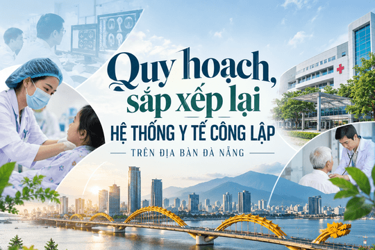 Quy hoạch, sắp xếp lại hệ thống y tế công lập trên địa bàn Đà Nẵng