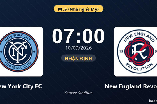 Nhận định New York City FC vs New England Revolution: Chủ nhà tìm lại chiến thắng