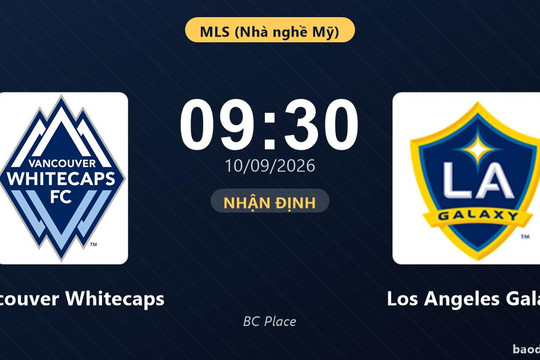 Nhận định Vancouver Whitecaps vs Los Angeles Galaxy: Chủ nhà được đánh giá cao hơn