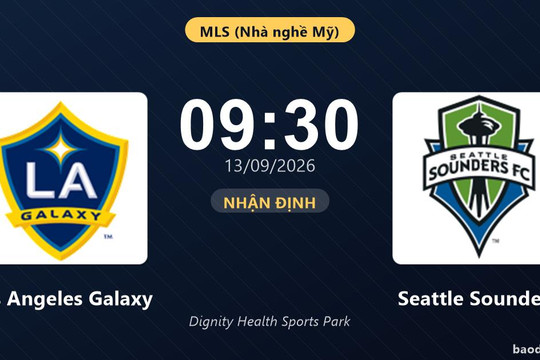 Nhận định Los Angeles Galaxy vs Seattle Sounders: Khách quyết chặn đà sa sút