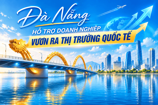 [Infographic] - Đà Nẵng hỗ trợ doanh nghiệp vươn ra thị trường quốc tế