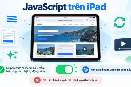 Hướng dẫn bật JavaScript trên iPad cho Safari cùng cách xử lý lỗi không tương tác website