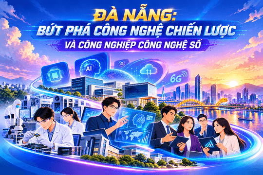 [Infographic] - Đà Nẵng: Bứt phá công nghệ chiến lược và công nghiệp công nghệ số
