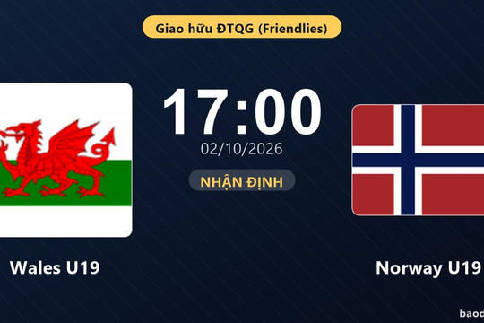Nhận định Wales U19 vs Norway U19: Chủ nhà tìm lại chiến thắng