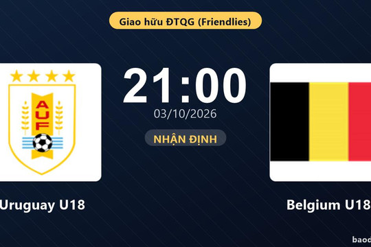 Nhận định Uruguay U18 vs Belgium U18 - Giao hữu ĐTQG (Friendlies)