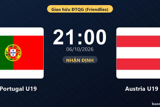 Nhận định Portugal U19 vs Austria U19: Bản lĩnh sân khách được thử lửa