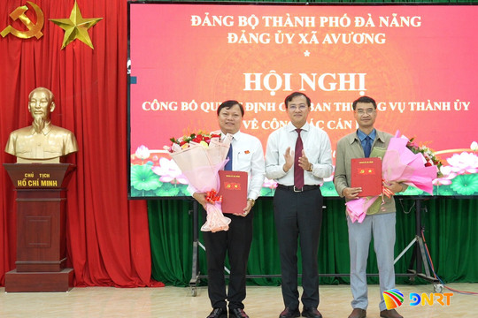 Công bố quyết định của Ban Thường vụ Thành ủy Đà Nẵng về công tác cán bộ tại xã Avương