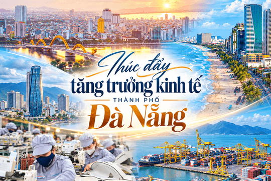 Thúc đẩy tăng trưởng kinh tế thành phố Đà Nẵng