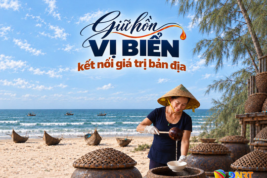 [Podcast] - Giữ hồn vị biển, kết nối giá trị bản địa