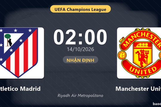 Nhận định Atletico Madrid vs Manchester United: Chủ nhà nối dài mạch thăng hoa?