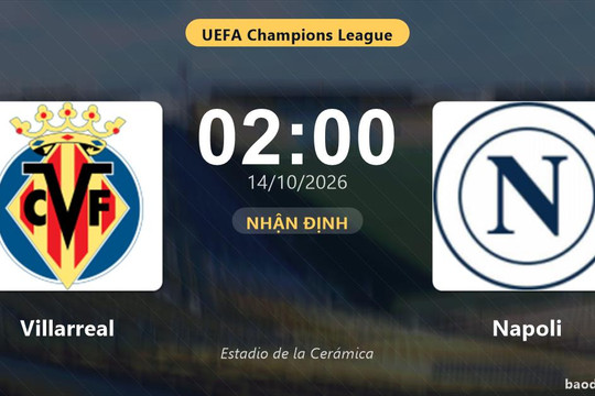 Nhận định Villarreal vs Napoli: Điểm nóng cuộc đua tốp đầu