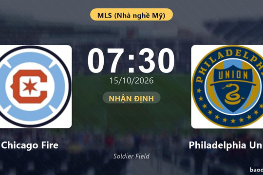 Nhận định Chicago Fire vs Philadelphia Union: Khách tiếp tục bay cao?