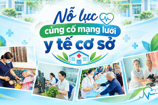 [eMagazine] - Nỗ lực củng cố mạng lưới y tế cơ sở